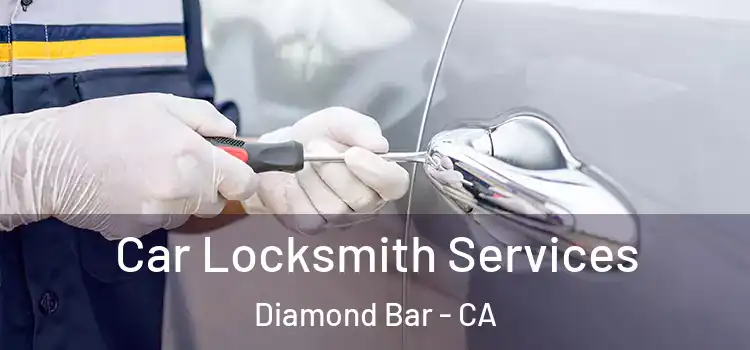 Car Locksmith Services Diamond Bar - CA