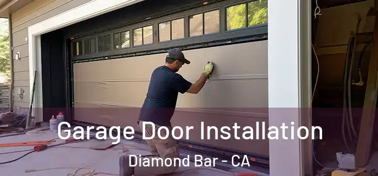  Garage Door Installation Diamond Bar - CA