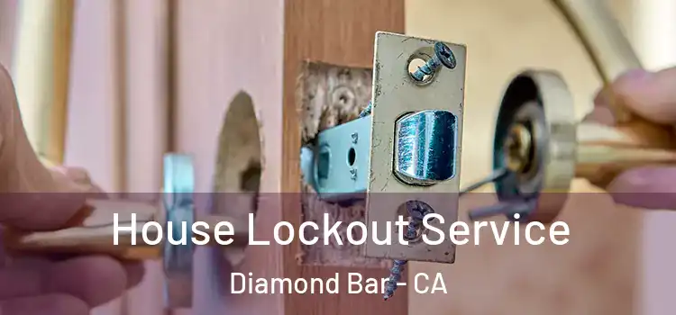 House Lockout Service Diamond Bar - CA