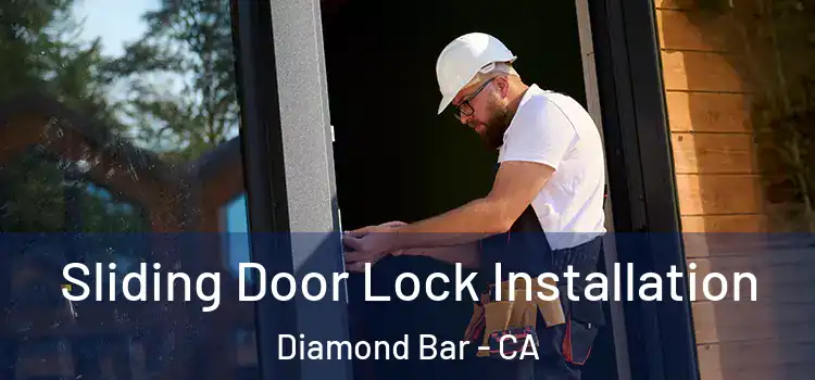 Sliding Door Lock Installation Diamond Bar - CA